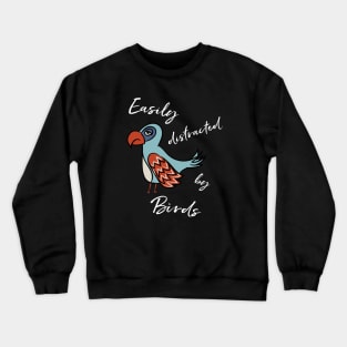 Funny Birding Design Easily Distracted by Birds Crewneck Sweatshirt